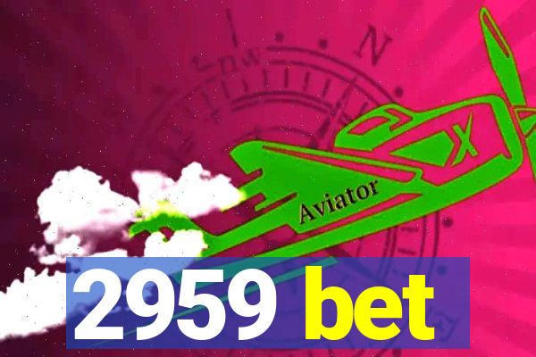 2959 bet